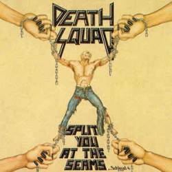Death Squad (USA) : Split You at the Seams